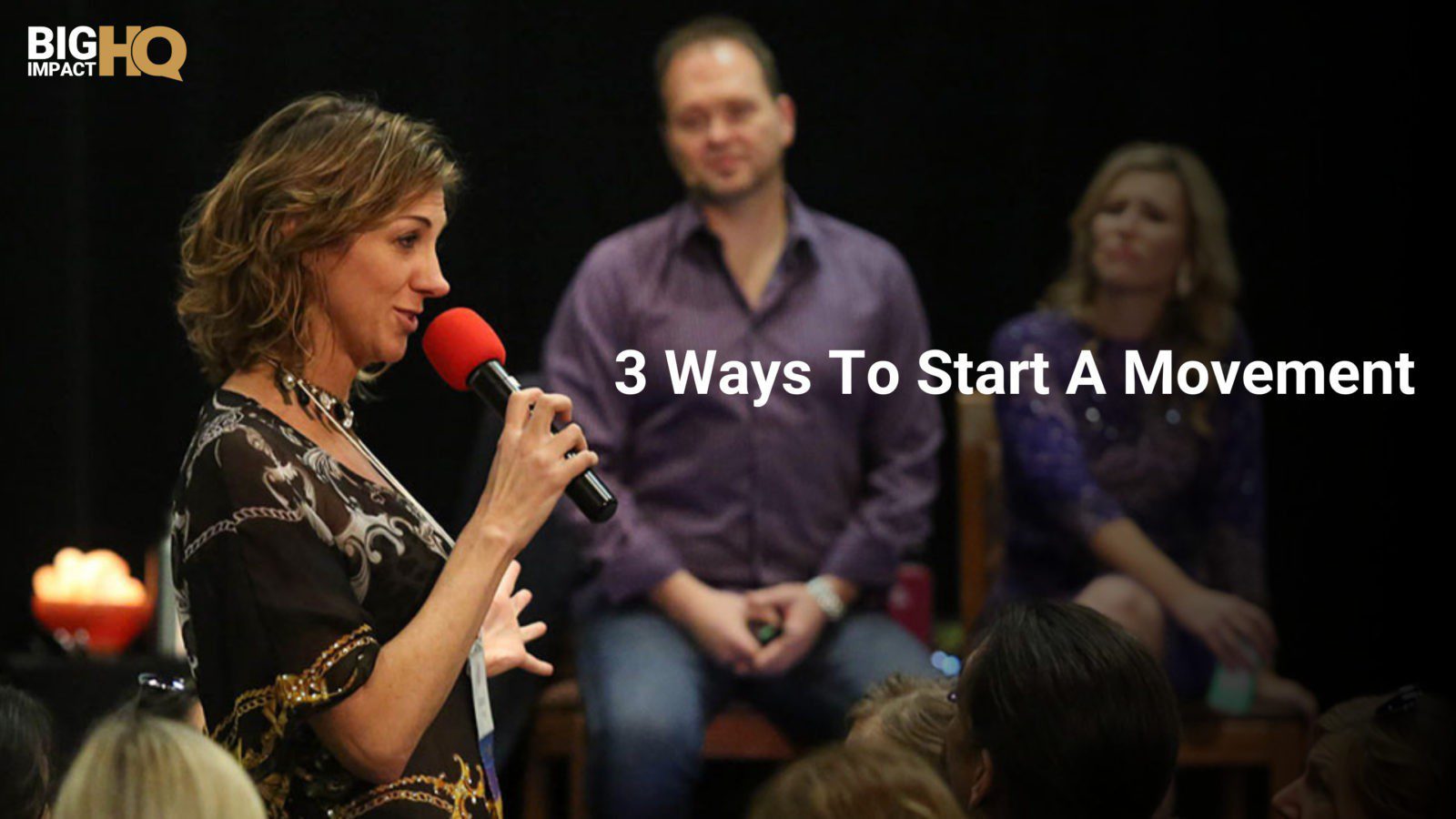 3 Guiding Principles to Get Your Movement Started - Big Impact HQ